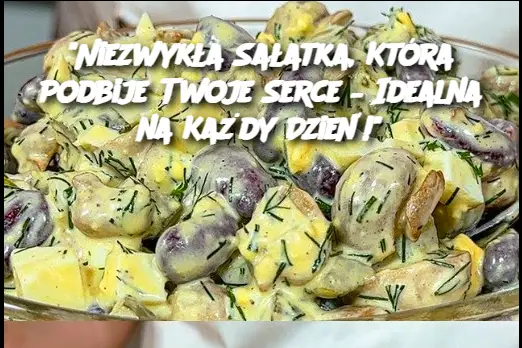 "Niezwykła Sałatka, Która Podbije Twoje Serce – Idealna na Każdy Dzień!"