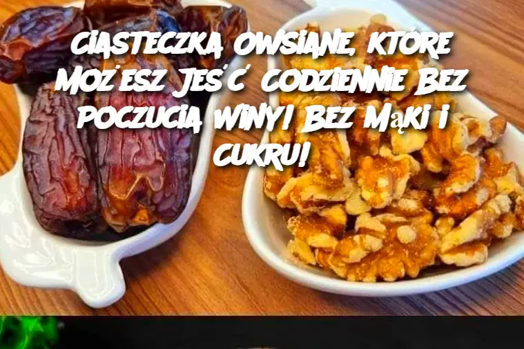 Ciasteczka Owsiane, które Możesz Jeść Codziennie Bez Poczucia Winy! Bez Mąki i Cukru!