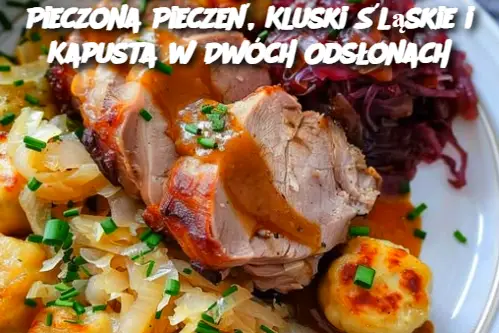 Polska Uczta Świąteczna: Pieczona Pieczeń, Kluski Śląskie i Kapusta w Dwóch Odsłonach