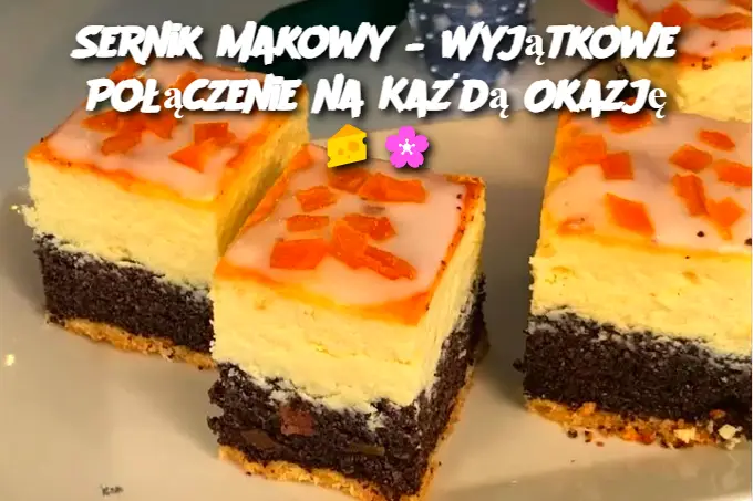 Sernik Makowy – Wyjątkowe Połączenie na Każdą Okazję