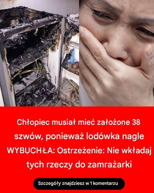 Chłopiec musiał mieć założone 38 szwów, ponieważ lodówka nagle WYBUCHŁA